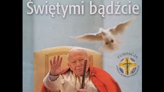 XIV Dzień Papieski Jan Paweł II Świętymi bądźcie