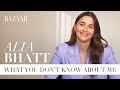 Alia Bhatt: What you don't know about me | Bazaar UK