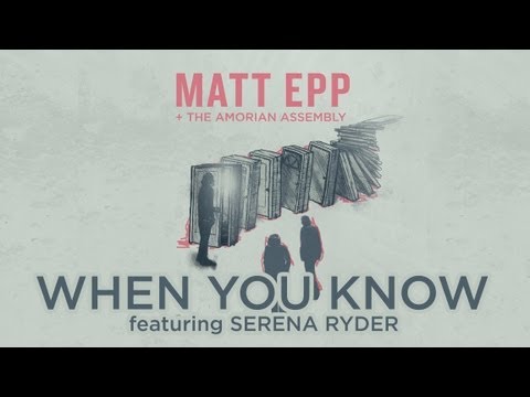 WHEN YOU KNOW (lyrics) - Matt Epp feat. Serena Ryder