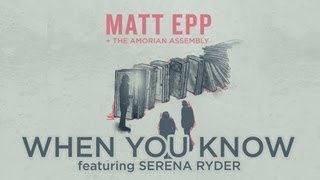 WHEN YOU KNOW - Matt Epp feat. Serena Ryder