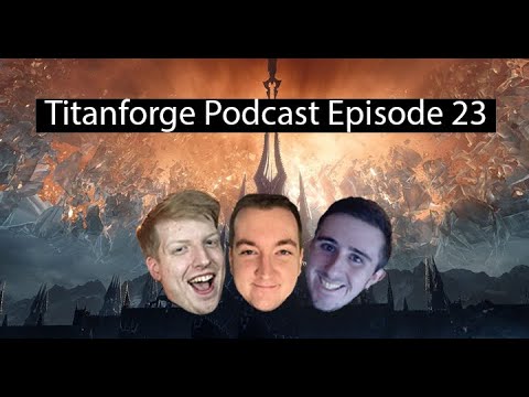 Titanforge Podcast 23 - Shadowlands, MDI Finals, and Patch 8.3 with Special Guest Nerf