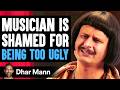 MUSICIAN Is SHAMED For BEING TOO UGLY Ft Oliver Tree Dhar Mann Studios