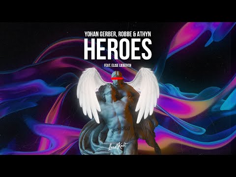 Yohan Gerber, Robbe, ATHYN - Heroes (ft. Elise Lieberth)
