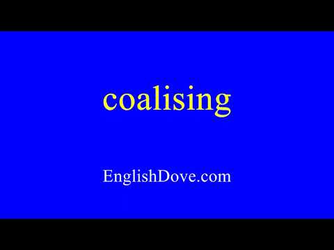 How to pronounce coalising in American English