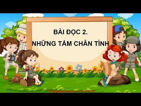 Giáo án điện tử Những tấm chân tình lớp 3 | PPT Tiếng Việt lớp 3 Cánh diều