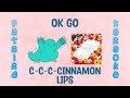 OK Go - C-C-C-Cinnamon Lips - Fatbird Karaoke