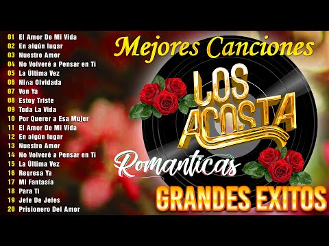 Los Acosta 2025 - Lo Mejor Exitos Sus Mejores Canciones - Los Acosta Mix Romanticas