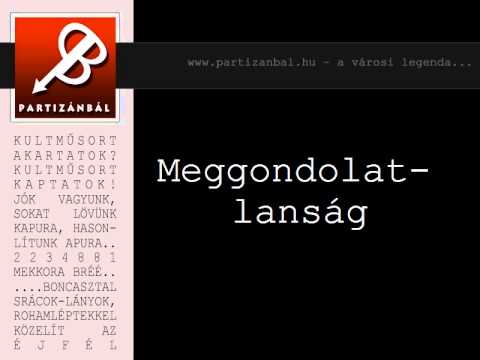 Partizánbál 210 - Meggondolatlanság