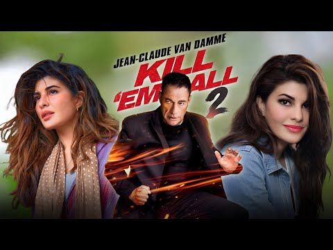 Kill 'Em All 2 Full Movie 2024 | Jean-Claude Van Damme, Jacqueline Fernandez | Review & Facts