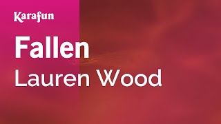 Fallen - Lauren Wood | Karaoke Version | KaraFun