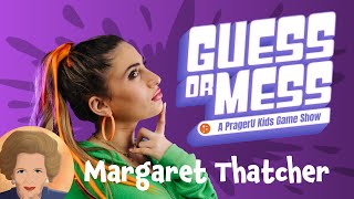 Guess or Mess: Margaret Thatcher