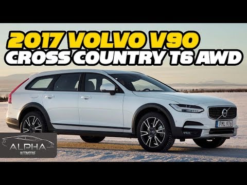 2017 Volvo V90 Cross Country T6 AWD Review - Alpha Automotive