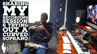 Sharing My Recording Session & Trying Out a Curved Soprano