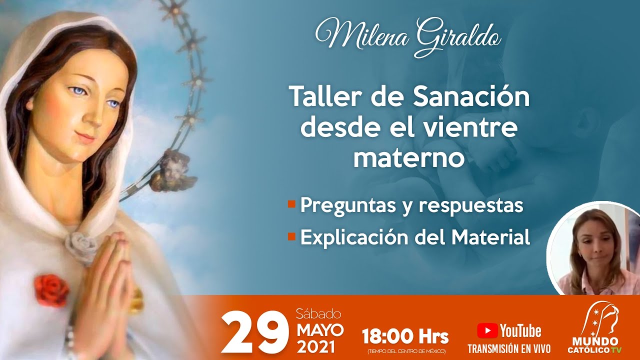 Tercera Parte/1 - Taller de Sanación desde el vientre materno - Milena Giraldo 29 | Mayo |2021