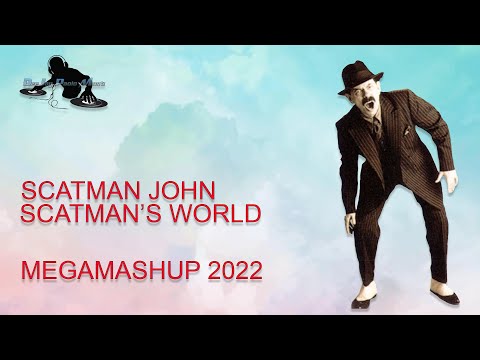 SCATMAN JOHN VS MANY   SCATMAN'S WORLD MEGAMASHUP   PAOLO MONTI 2022