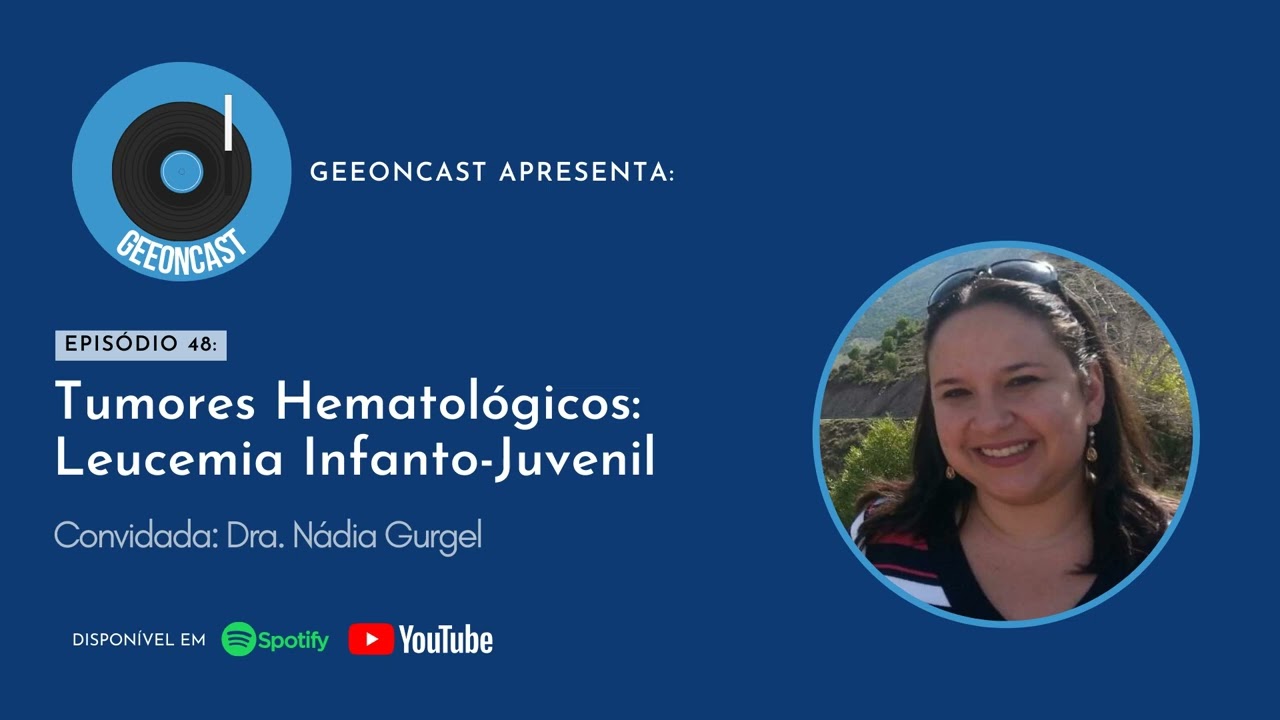 GEEONCast | Leucemia Infanto-Juvenil