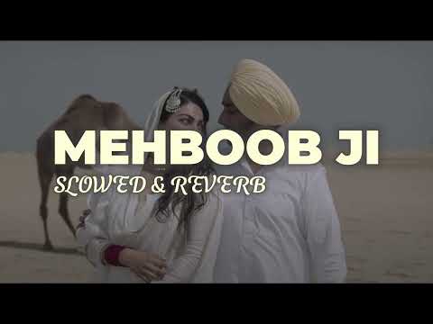 [MEHBOOB JI] - [SATINDER SARTAAJ] Slowed & Reverb