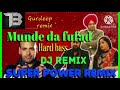 Munde da fufad remix super power remix/Bindy brar/shudesh kumari/new punjabi song Remix by Gurdeep