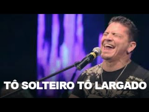 Washington Brasileiro Tô Solteiro Tô Largado