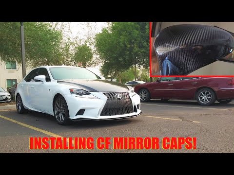 INSTALLING CF MIRROR CAPS on MY LEXUS IS! (2016 f-sport)