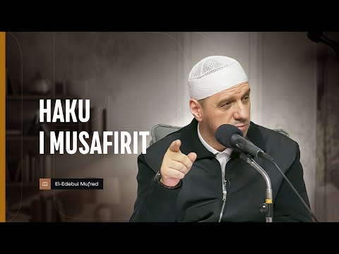 Shpjegimi i Edebul Mufred | 122. Haku i musafirit - Enis Rama