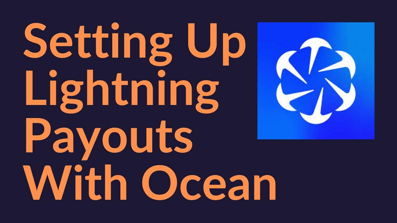 Setting Up Lightning Payouts With Ocean (Home Bitcoin Mining)