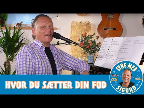 Hvor du sætter din fod I Syng med Sigurd I Sigurd Barrett
