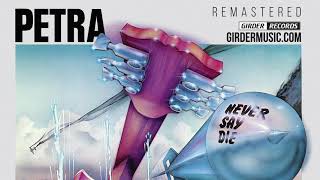 PETRA - NEVER SAY DIE (2021 GIRDER RECORDS) REMASTERED CHRISTIAN ROCK/METAL