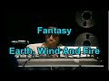 Earth Wind & Fire - Fantasy Lyrics