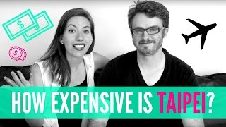 Taipei Travel Tips | How Expensive Is Taipei, Taiwan?