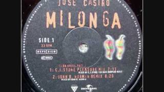 Jose Castro - Milonga(Caba Kroll Presents CJ Stone Pleasure Mix)