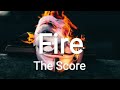 1 hour the score fire #fire