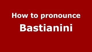 How to pronounce Bastianini