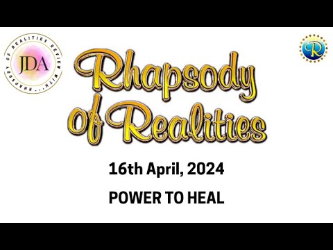 Rhapsody of Realities Daily Review with JDA - 16th April, 2024 | Power to Heal