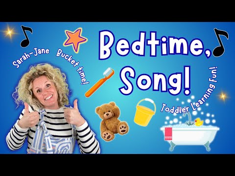Bedtime song! Toddler, baby, Preschool Learning for bedtime Routine! with sarah-Jane Bucket time!🌟