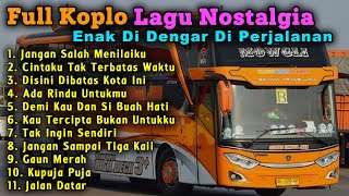 Download lagu FULL KOPLO LAGU NOSTALGIA PALING DICARI | LAGU KENANGAN TEMAN DI PERJALANAN | JANGAN SALAH MENILAI mp3