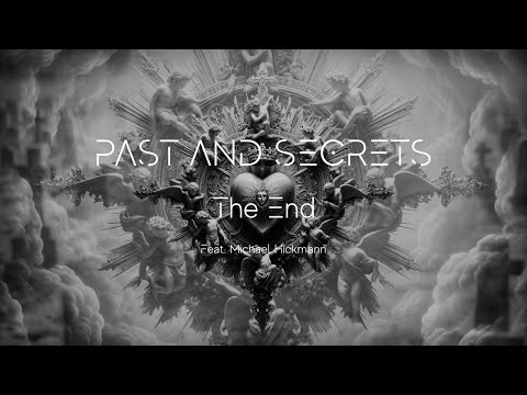 PAST AND SECRETS - The End (feat.Michael Hickmann/Vyrah Studio)
