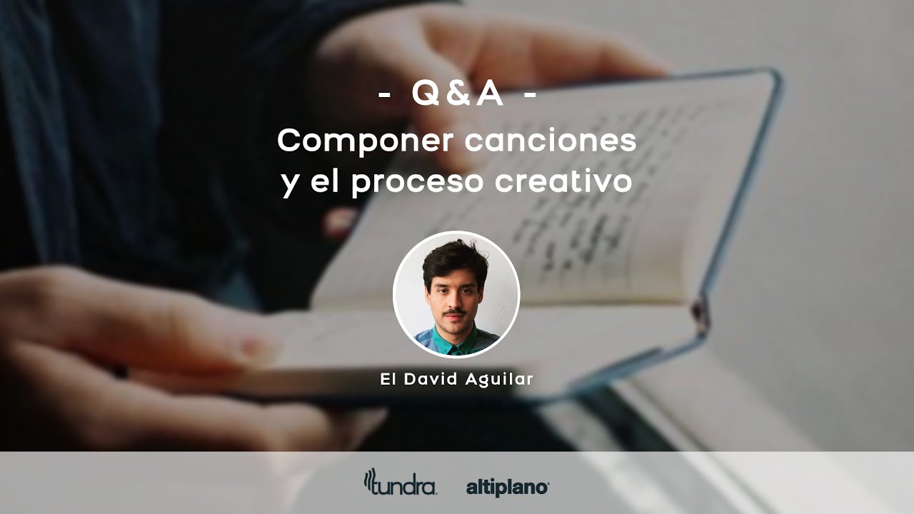 Componer canciones y el proceso creativo con David Aguilar (Q&A)