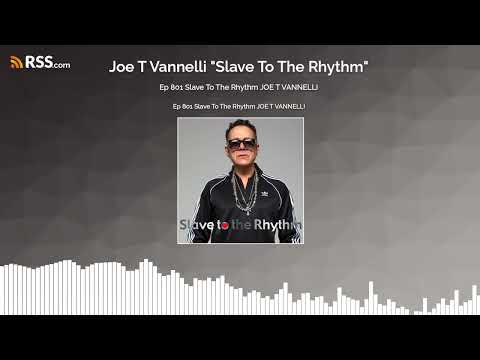 Ep 801 Slave To The Rhythm JOE T VANNELLI