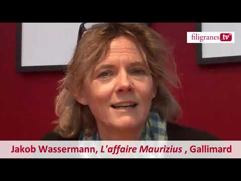 Florence Aubenas présente de L'affaire Maurizius Jakob Wassermann, Gallimard
