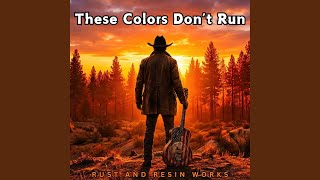 These Colors Don't Run