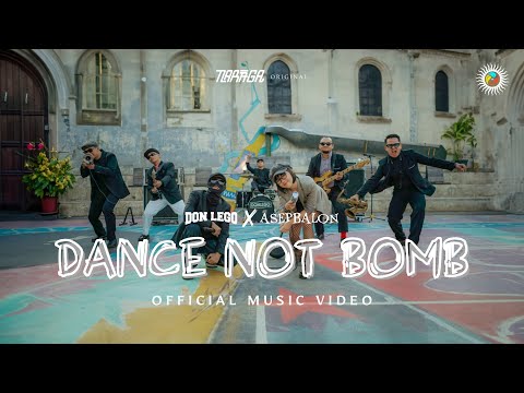 Don Lego x Asep Balon - Dance Not Bomb (Official Music Video)