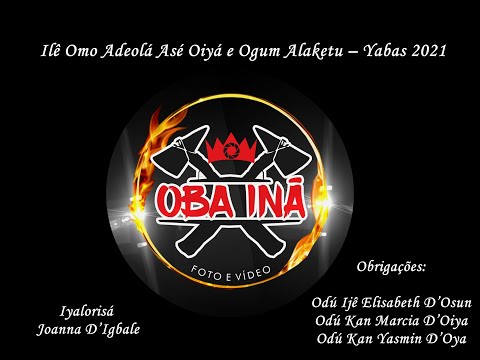 Ilê Omo Adeolá Asé Oiyá e Ogum Alaketu – Yabas 2021