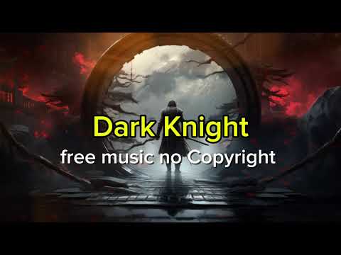 Dark knight-Epic, Inspirational background music no copyright
