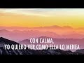 Con Calma - Daddy Yankee & Snow (Lyrics) 🎵