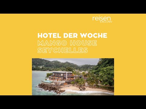 Hotel der Woche • Seychellen • Mango House Seychelles