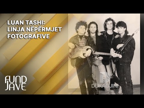 Luan Tashi: Linja nëpërmjet fotografive