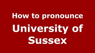 How to pronounce University Of Sussex