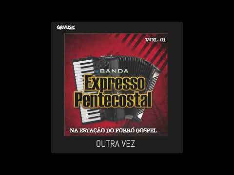 OUTRA VEZ - BANDA EXPRESSO PENTECOSTAL (Oficial)
