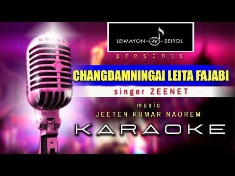 CHANGDAMNINGAI LEITA FAJABI KARAOKE SINGER || ZEENET MUSIC || JEETEN KUMAR NAOREM